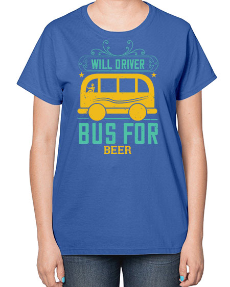 will driver bus for beer Style 1644# - Bus Driver-  Ladies T-Shirt