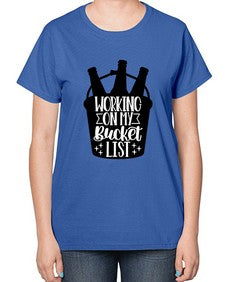 working on my bucket list 1788# - beer-  Ladies T-Shirt