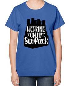 working on my six pack 1789# - beer-  Ladies T-Shirt