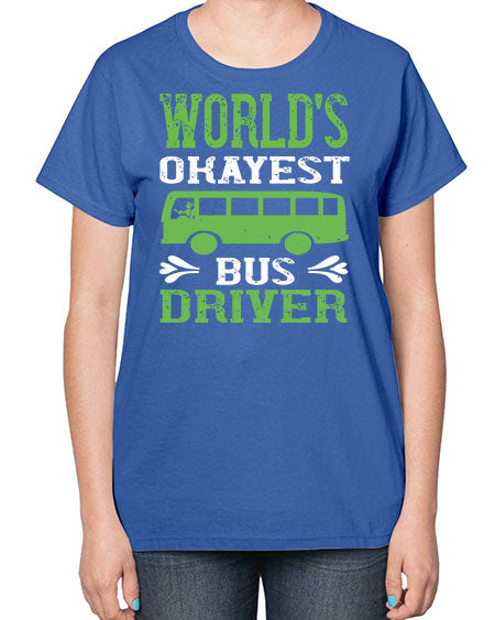 worlds okayest bus driver Style 1670# - Bus Driver-  Ladies T-Shirt