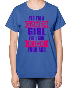 yes im a gamer girl yes i can kick your ass 169# - video games-  Ladies T-Shirt