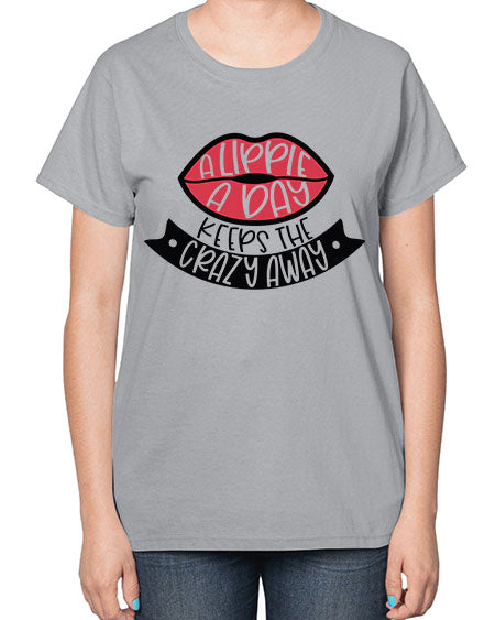 A Lippie A Day Keeps The Crazy Away Style 149# -makeup  Ladies T-Shirt