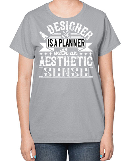 A designer is a planner with an aesthetic sense Style 9# - architect-  Ladies T-Shirt