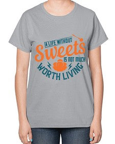 A life without sweets is not much worth living Style 50# - diabetes-  Ladies T-Shirt