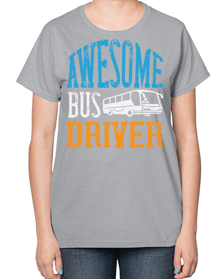 AWESOME BUS DRIVER Style 584# - Bus Driver-  Ladies T-Shirt