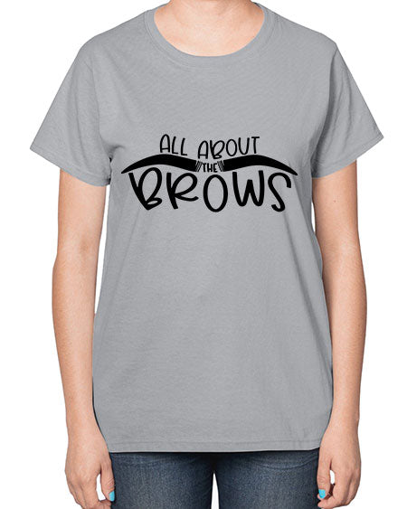 All About The Brows Style 147# -makeup  Ladies T-Shirt