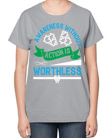 Awareness without action is worthless Style 1# - Self awareness-  Ladies T-Shirt