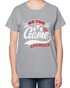 Be the game changer 3# - video games-  Ladies T-Shirt