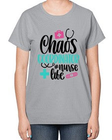 Chaos Coordinator Nurse Life Style Style 653# - nurse-  Ladies T-Shirt