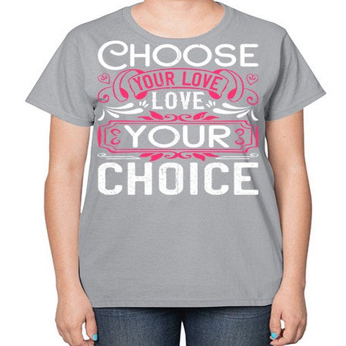 Choose your love Love your choice Style 4# - dogs-  Ladies T-Shirt