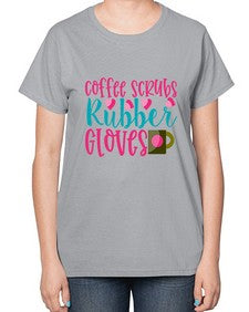 Coffee Scrubs Rubber Gloves Style 668# - nurse-  Ladies T-Shirt