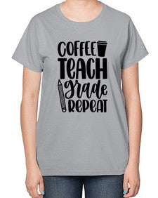 Coffee Teach Grade Repeat Style 671# - teacher-  Ladies T-Shirt