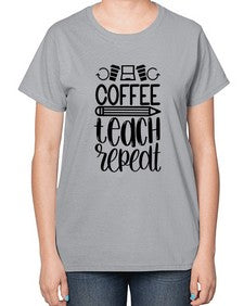 Coffee Teach Repeat Style 673# - teacher-  Ladies T-Shirt