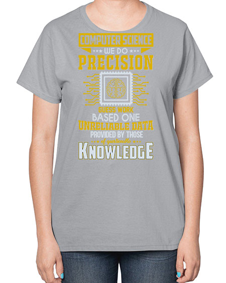 Computer Science we do 278# - general science-  Ladies T-Shirt