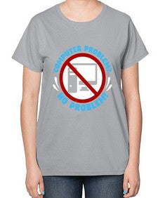 Computer problem no problem 8# - computer-  Ladies T-Shirt