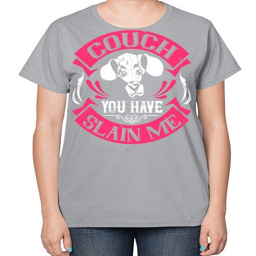 Couch You Have Slain Me Style 3# - dogs-  Ladies T-Shirt
