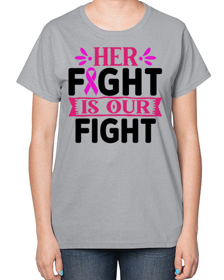 Her Fight is Our Fight 22# - breast cancer-  Ladies T-Shirt