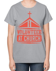 I Volunteer At Church Style 47# - volunteer-  Ladies T-Shirt