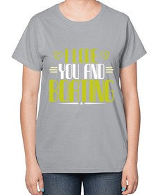 I love you and Boating 19# - boats-  Ladies T-Shirt