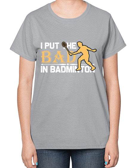 I put 1096# - badminton-  Ladies T-Shirt