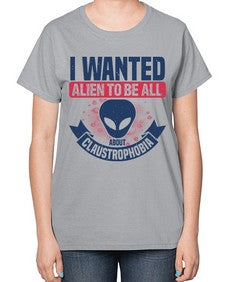 I wanted alien to be all about claustrophobia 23# - ufo-  Ladies T-Shirt