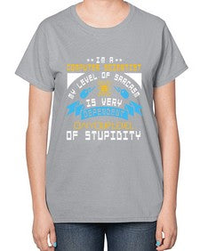 Im a computer scientist my level of sarsasm is very 35# - computer-  Ladies T-Shirt