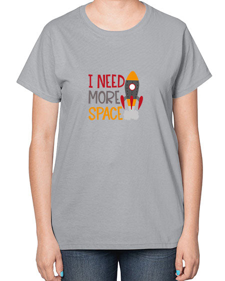 Ineedmorespace 18# - space-  Ladies T-Shirt