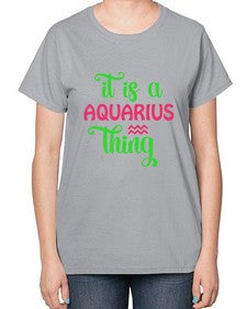 It is a aquarius thing 252# - aquarius-  Ladies T-Shirt