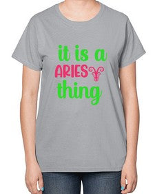 It is a aries thing 253# - aries-  Ladies T-Shirt
