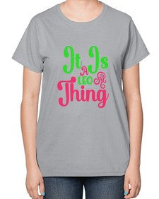 It is a leo thing 255# - leo-  Ladies T-Shirt