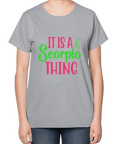 It is a scorpio thing 258# - scorpio-  Ladies T-Shirt