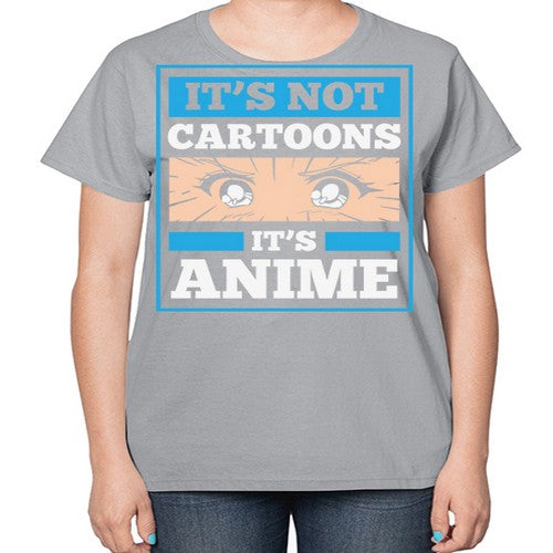 Its Not Cartoons Its Anime Manga 256# - anime-  Ladies T-Shirt