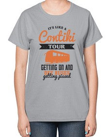 Its like a Contiki tour getting on and off buses getting pissed 3# - bus-  Ladies T-Shirt