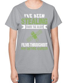 Ive been stealing from the alien 30# - ufo-  Ladies T-Shirt