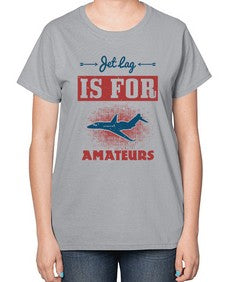 Jet lag is for amateurs 1# - airplane-  Ladies T-Shirt