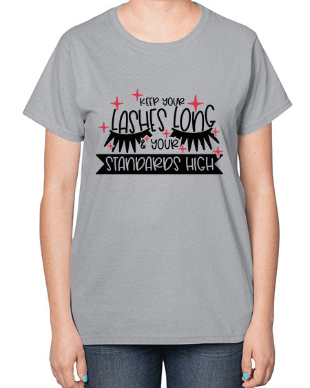 Keep Your Lashes Long Your Standards High Style 72# -makeup  Ladies T-Shirt