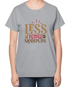 Less People More Pups Style 18# - cats-  Ladies T-Shirt