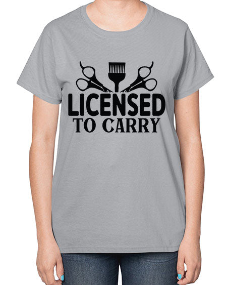 Licensed To Carry 1050# - hairdresser-  Ladies T-Shirt