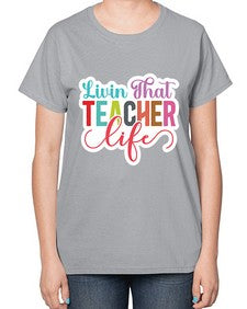 Livin That Teacher Life 1063# - teacher-  Ladies T-Shirt