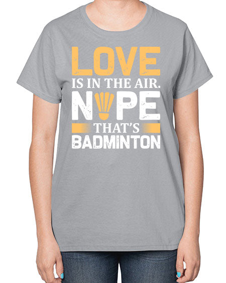 Love 705# - badminton-  Ladies T-Shirt