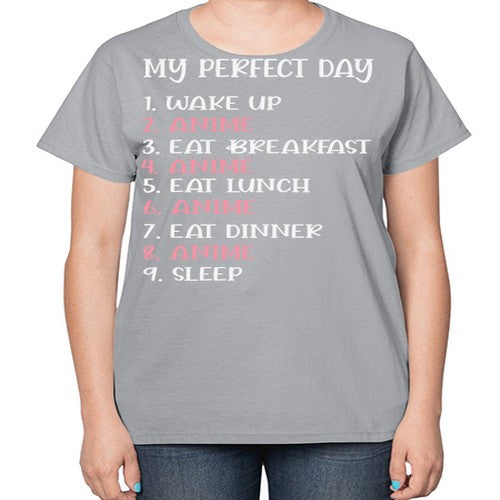 My Perfect Day Funny Kawaii Anime 269# - anime-  Ladies T-Shirt