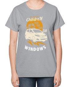 Never have more children than you have car windows 44# - car-  Ladies T-Shirt