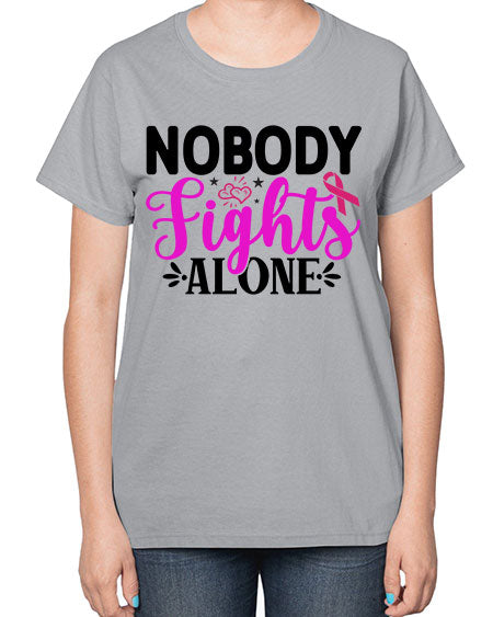 Nobody Fights Alone 12# - breast cancer-  Ladies T-Shirt