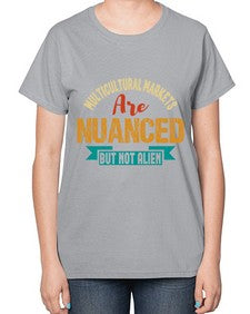Nulticultural markets are nuanced but not alien 36# - ufo-  Ladies T-Shirt