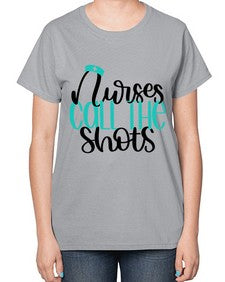 Nurses Call The Shots Style Style 1236# - nurse-  Ladies T-Shirt