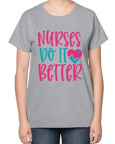 Nurses Do It Better Style 1241# - nurse-  Ladies T-Shirt