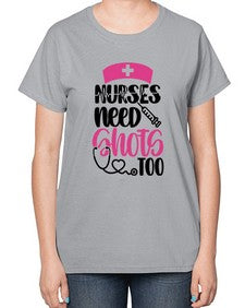 Nurses Need Shots Too Style Style 1252# - nurse-  Ladies T-Shirt