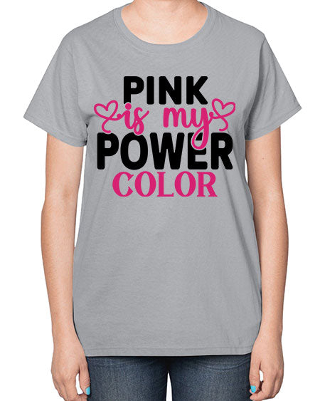 Pink is My Power Color 11# - breast cancer-  Ladies T-Shirt