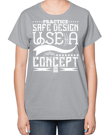 Practice safe design Use a concept Style 344# - architect-  Ladies T-Shirt
