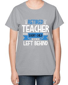 RETIRED Teacher Every Child Style 349# - teacher-  Ladies T-Shirt